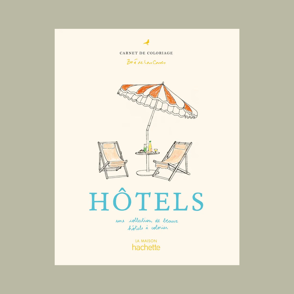 Couverture du livre de coloriages Hôtels de Zoé de las Cases aux éditions Hachette