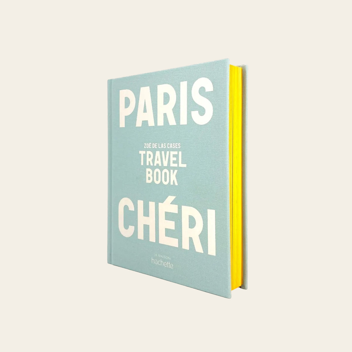 Couverture du livre Paris Chéri Travel Book par Zoé de Las Cases chez Hachette
